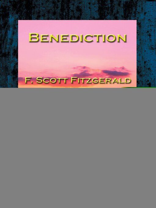 Title details for Benediction by F. Scott Fitzgerald - Available